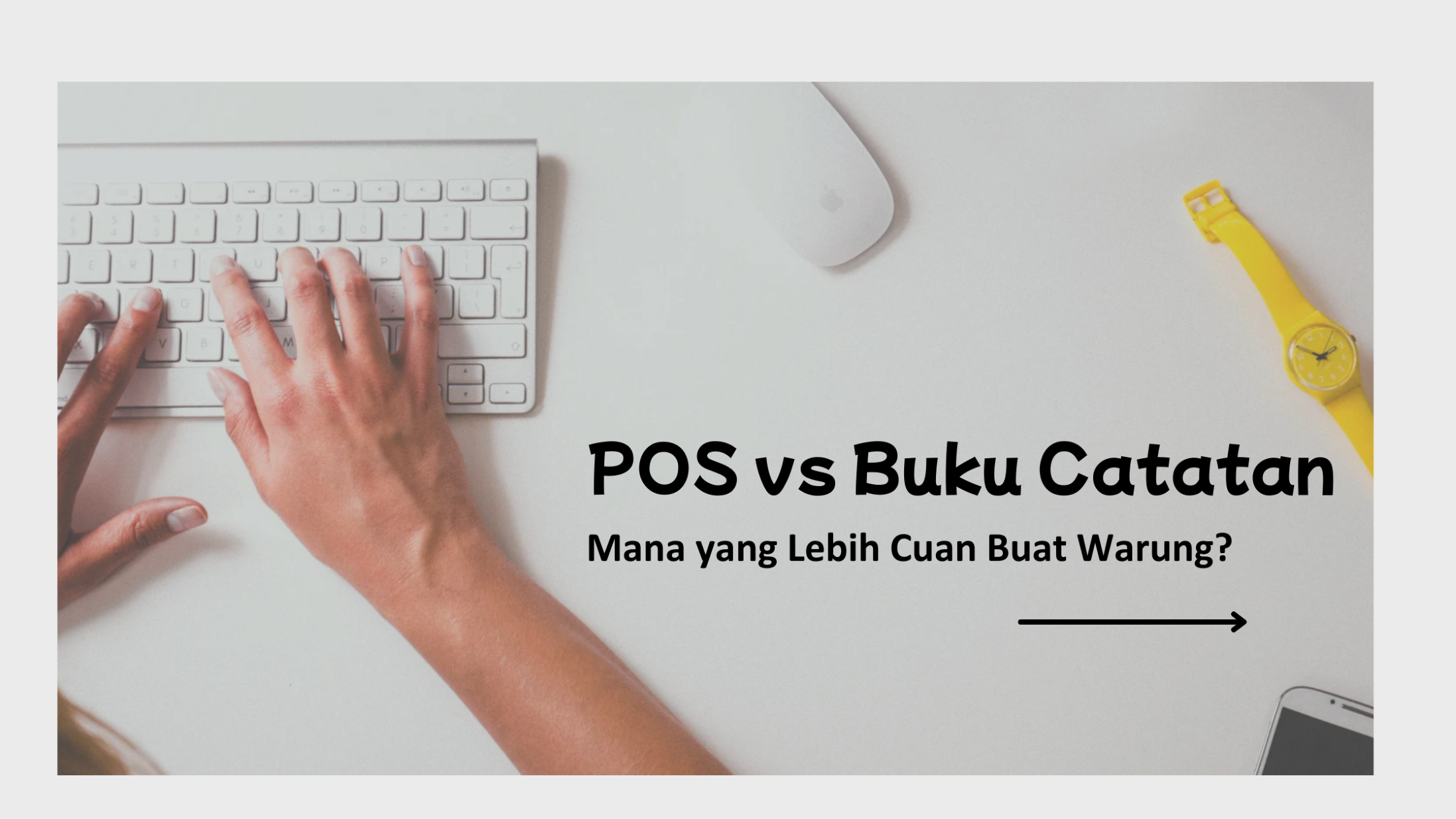 POS vs Buku Catatan: Perbandingan Lengkap Buat Warung Biar Lebih Efektif